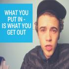 Get Back What You Put In