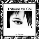 Tribune to Shi (by StjRay)