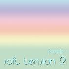 soft tension 2