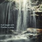 It all began with Frankie's guitar