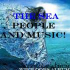 The Sea , People and Music