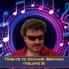 Tribute to Zachary Bennoui (Vol.3)