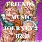 Friends Music Journey 2- RnB