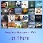 Headless Horsemen XXV ...still here