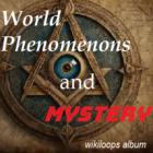 World Phenomenon's and Mystery