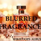 Blurred Fragrance