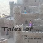 Tales of ... my collaborations