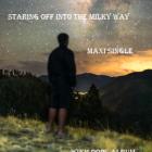 Staring off into the milky way Maxi Single Album